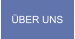 ÜBER UNS