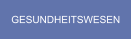 GESUNDHEITSWESEN
