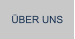 ÜBER UNS